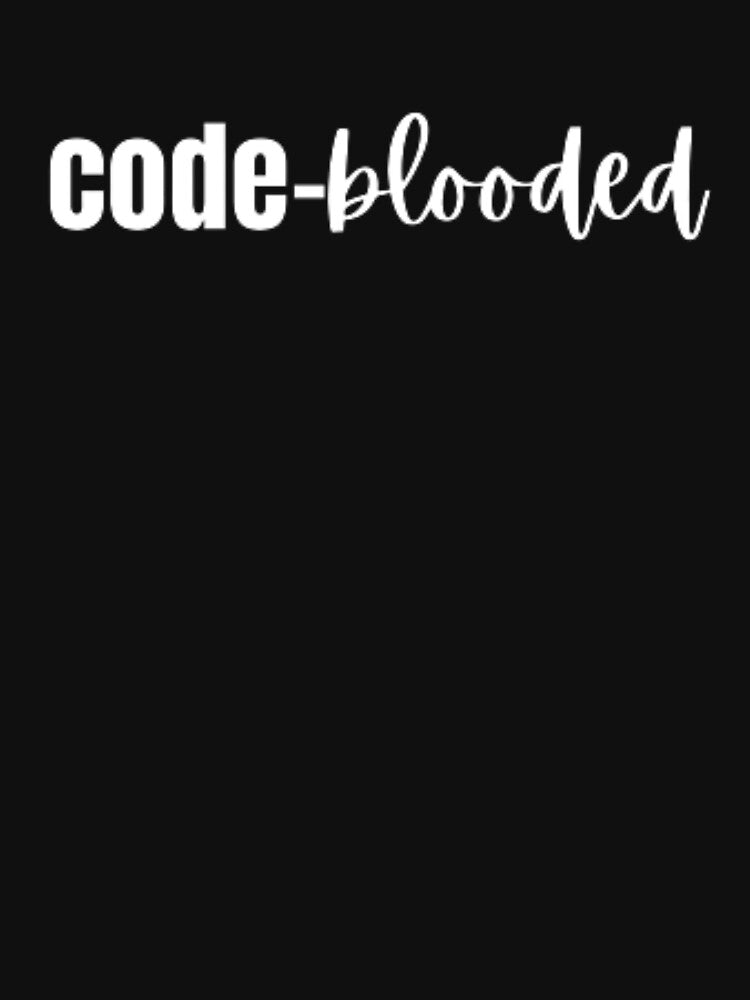 Code-blooded programmer programming humor developer by TeePassion T-Shirts, Hoodie, Sweatshirt | BlankRebels.com (Image 3)