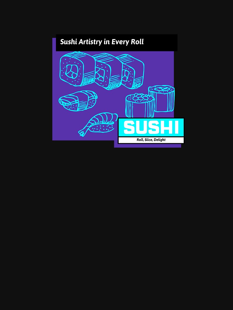Copy of Copy of Copy of Copy of sushi chef, sushi lover by Maximilian Trahan T-Shirts, Hoodie, Sweatshirt (Image 3)