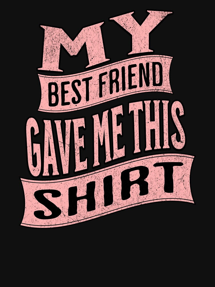 My best friend gave me this _.My best friend gave me this shirt. by CeliaZnx Hoodie, Sweatshirt | BlankRebels.com (Image 3)