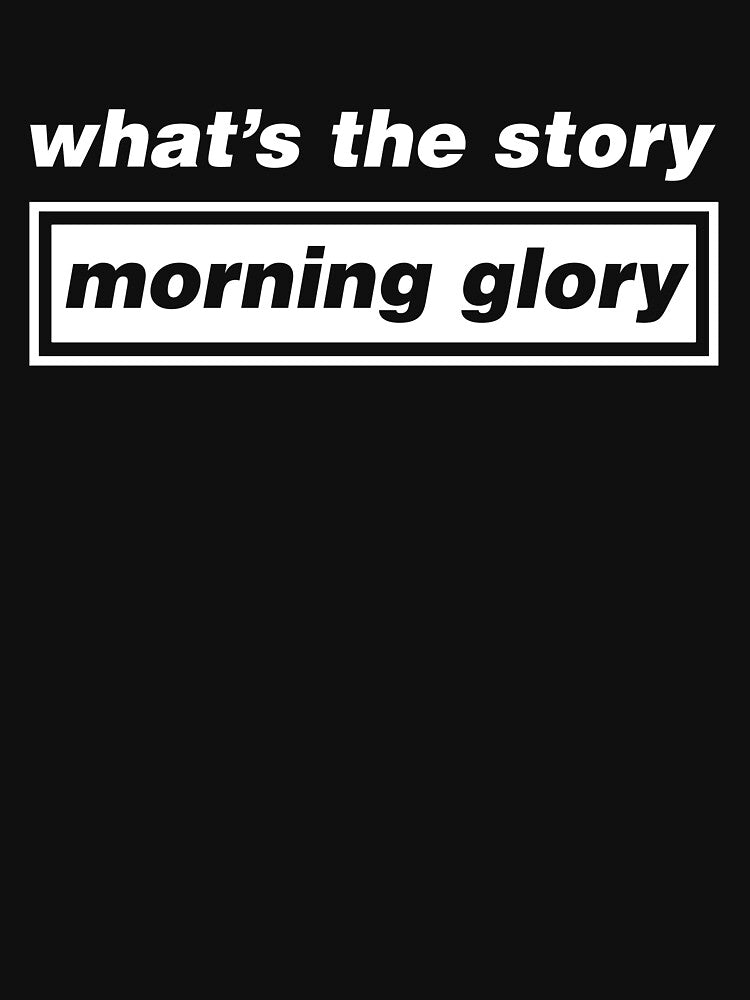 What's the story morning glory? by Blampish