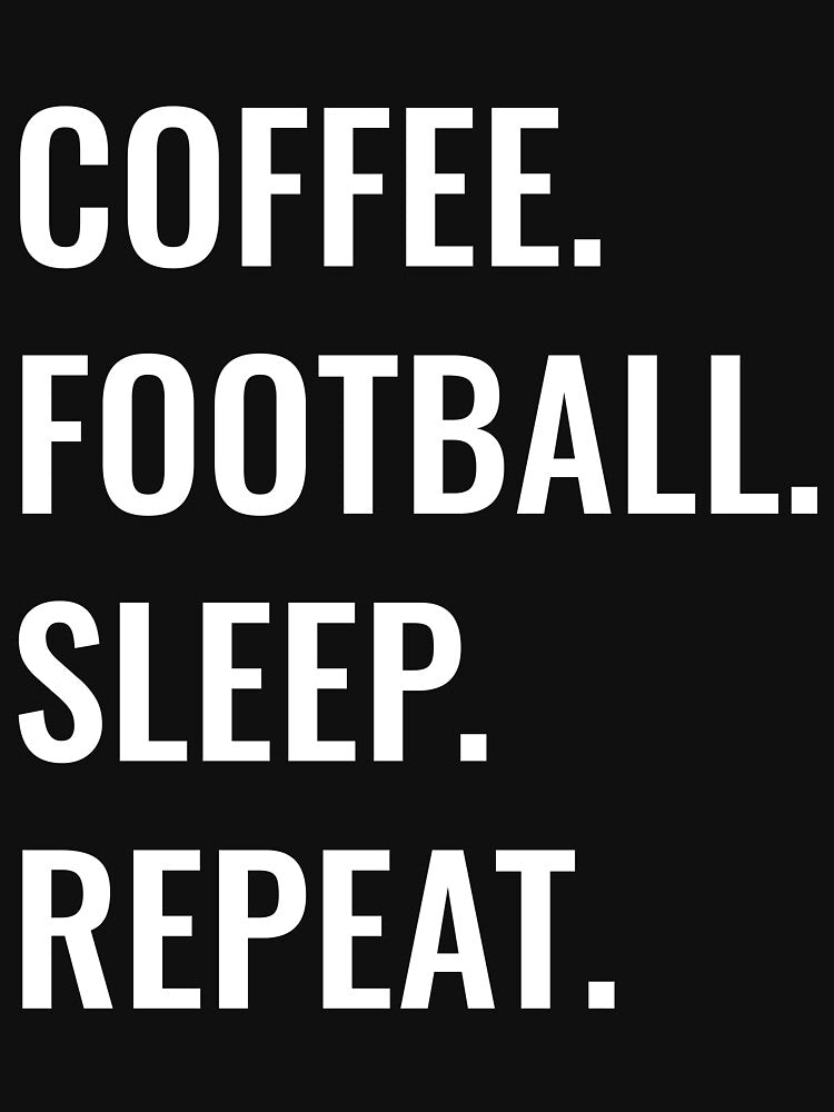 Coffee Football Sleep Repeat T-Shirts, Hoodie, Sweatshirt