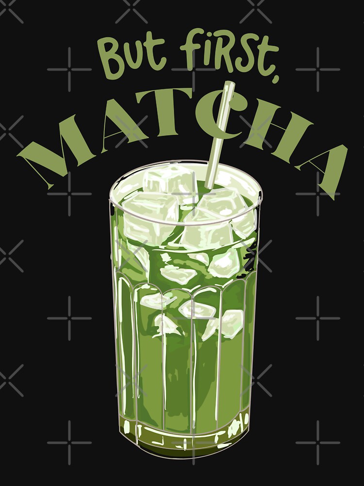 But first Matcha by MaiZephyr T-Shirts, Hoodie, Sweatshirt | BlankRebels.com (Image 3)