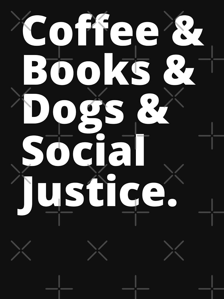 Dogs Books Coffee And Social Justice by MohitJain1109 T-Shirts, Hoodie, Sweatshirt | BlankRebels.com (Image 3)