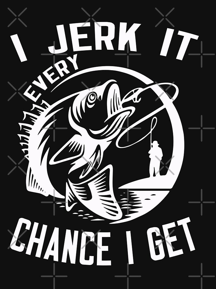 I Jerk It Every Chance I Get by binly123 T-Shirts, Hoodie, Sweatshirt | BlankRebels.com (Image 3)