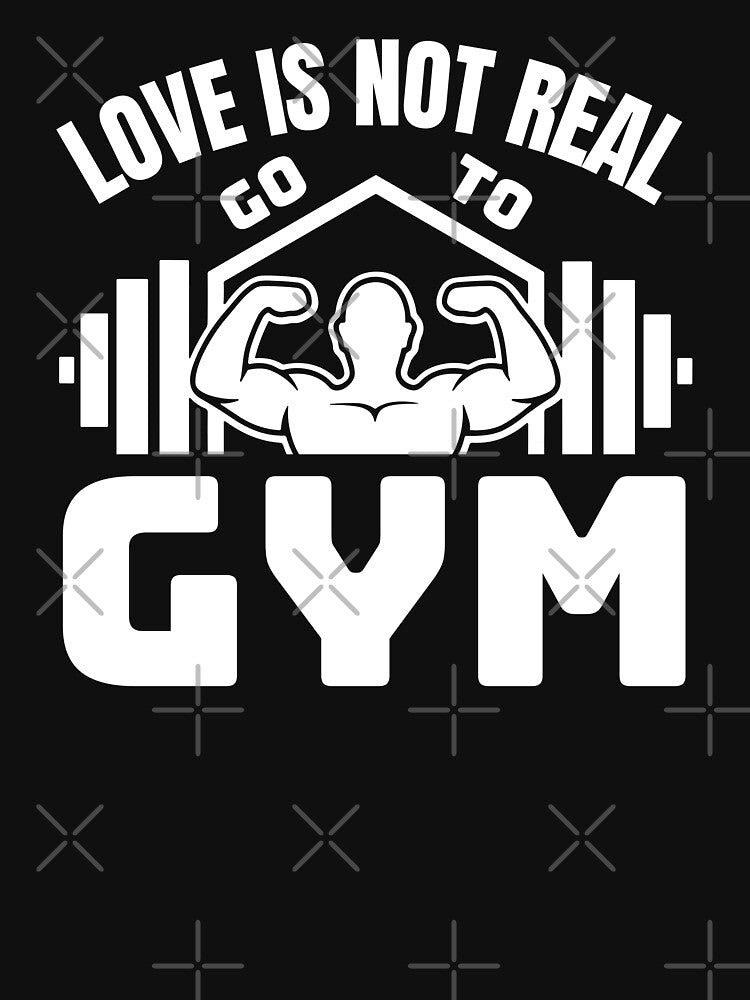Love Is Not Real Go To Gym funny quotes workout gym by TeeToop1 T-Shirts, Hoodie, Sweatshirt | BlankRebels.com (Image 3)