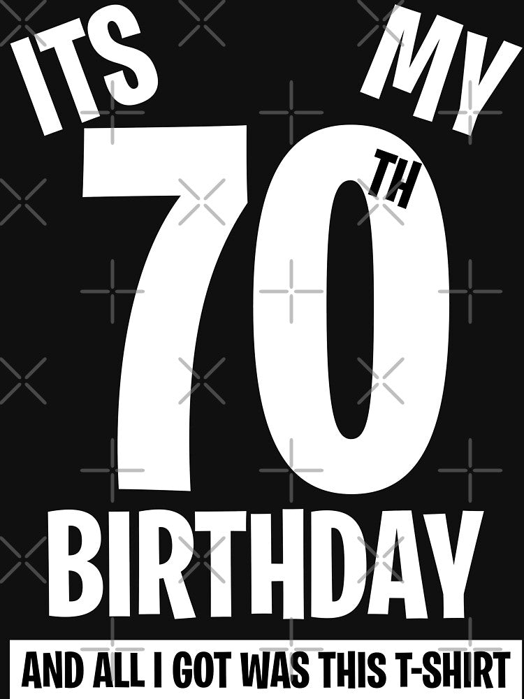 It's My 70th Birthday, and all I got was this T-shirt. Funny 70th Birthday Gift by BitcoinBros Hoodie, Sweatshirt (Image 3)