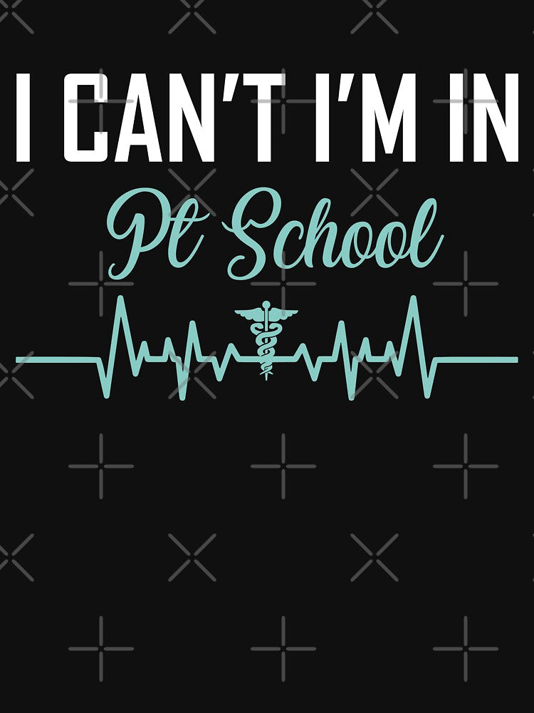I Cant Im In PT School by Life Shop T-Shirts, Hoodie, Sweatshirt | BlankRebels.com (Image 3)