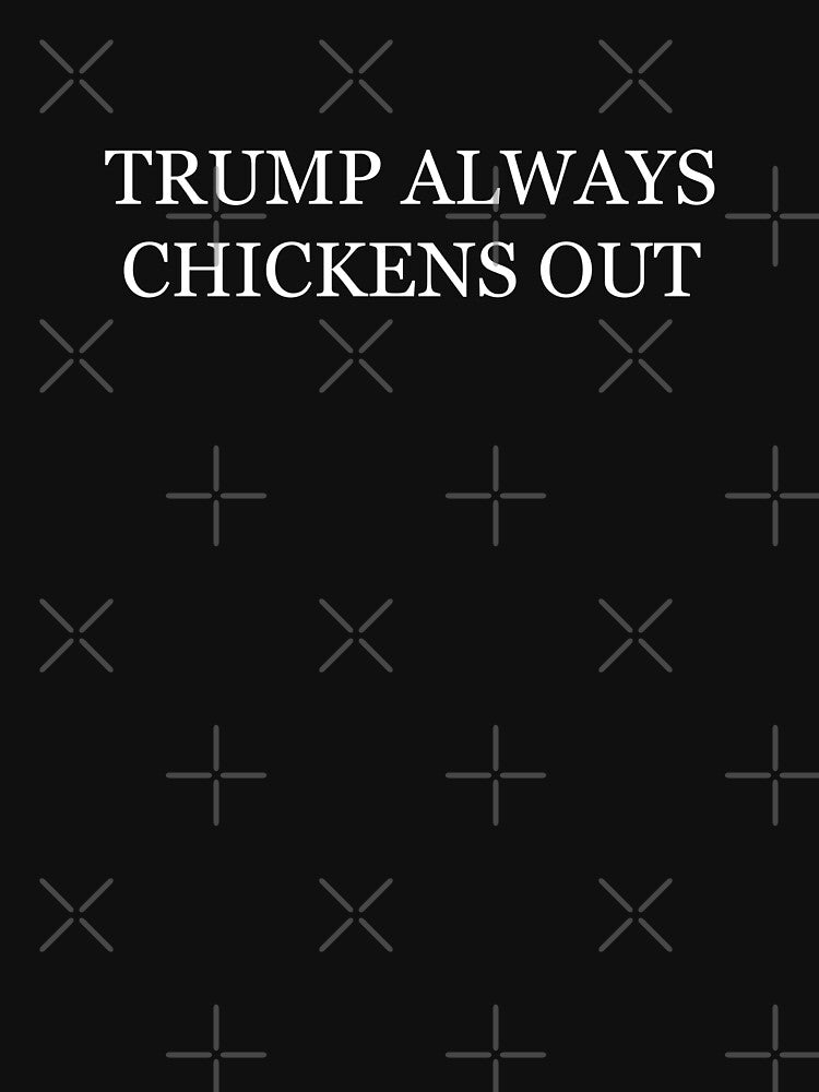 TACO TRUMP ALWAYS CHICKENS OUT by BSHADYNYC T-Shirts, Hoodie, Sweatshirt | BlankRebels.com (Image 3)