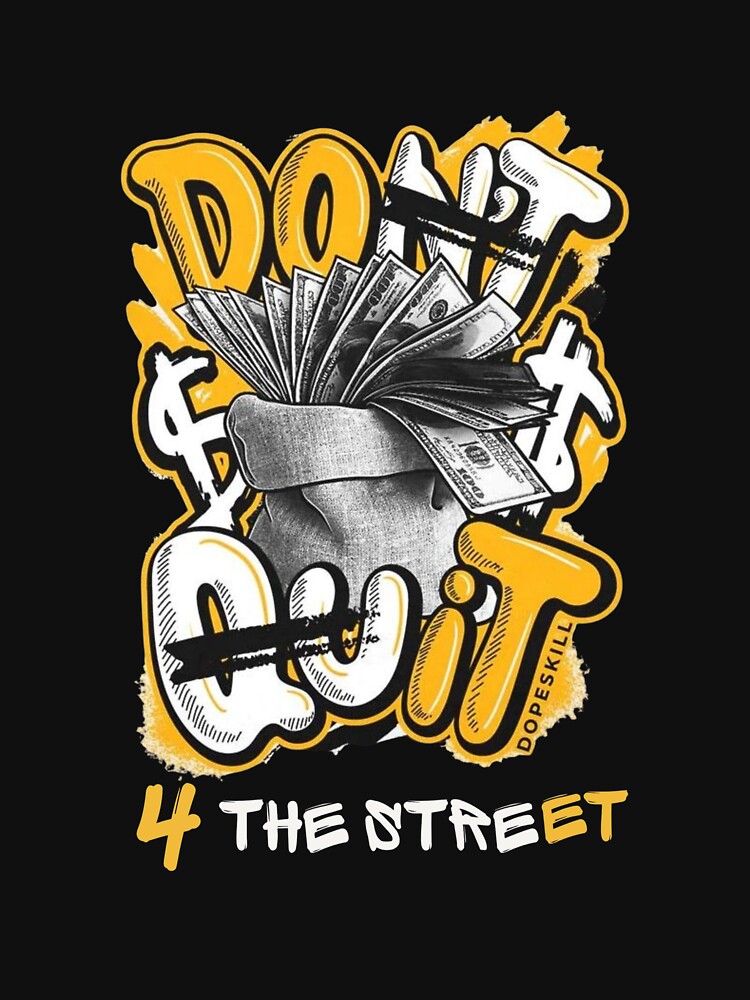 Don't Quit Motivational Streetwear Design by 4 THE STREETS SHOP T-Shirts, Hoodie, Sweatshirt | BlankRebels.com (Image 3)