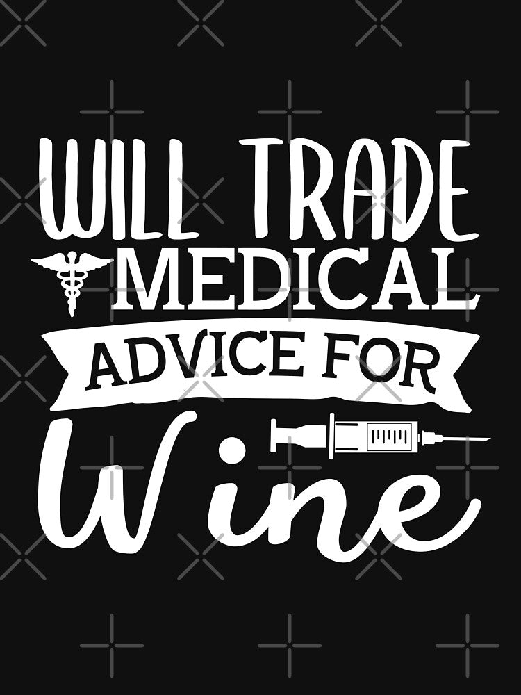 will trade medical advice for wine by AllboutTeesigns T-Shirts, Hoodie, Sweatshirt | BlankRebels.com (Image 3)