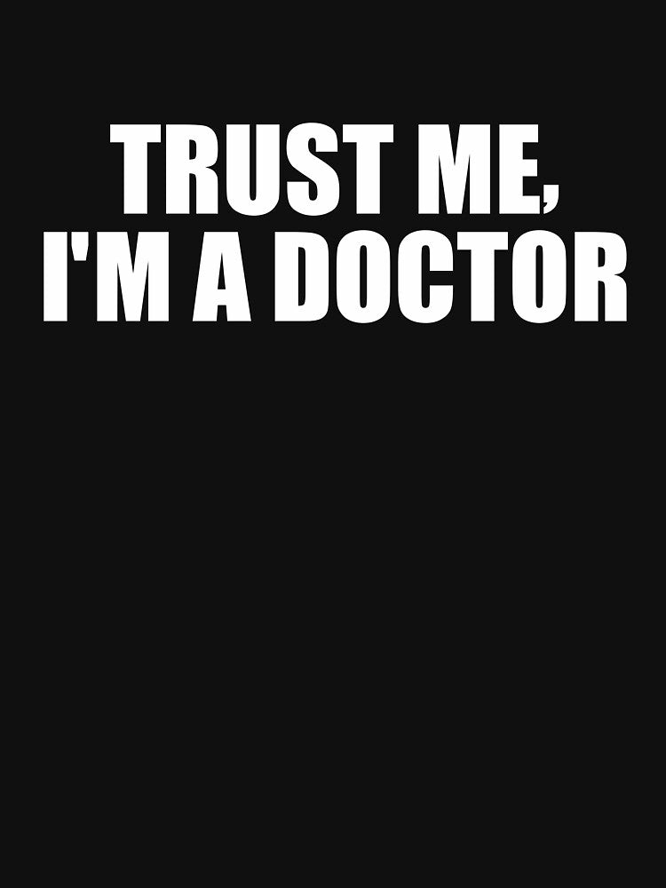 Trust Me I'm a Doctor by mhernaevily T-Shirts, Hoodie, Sweatshirt | BlankRebels.com (Image 3)