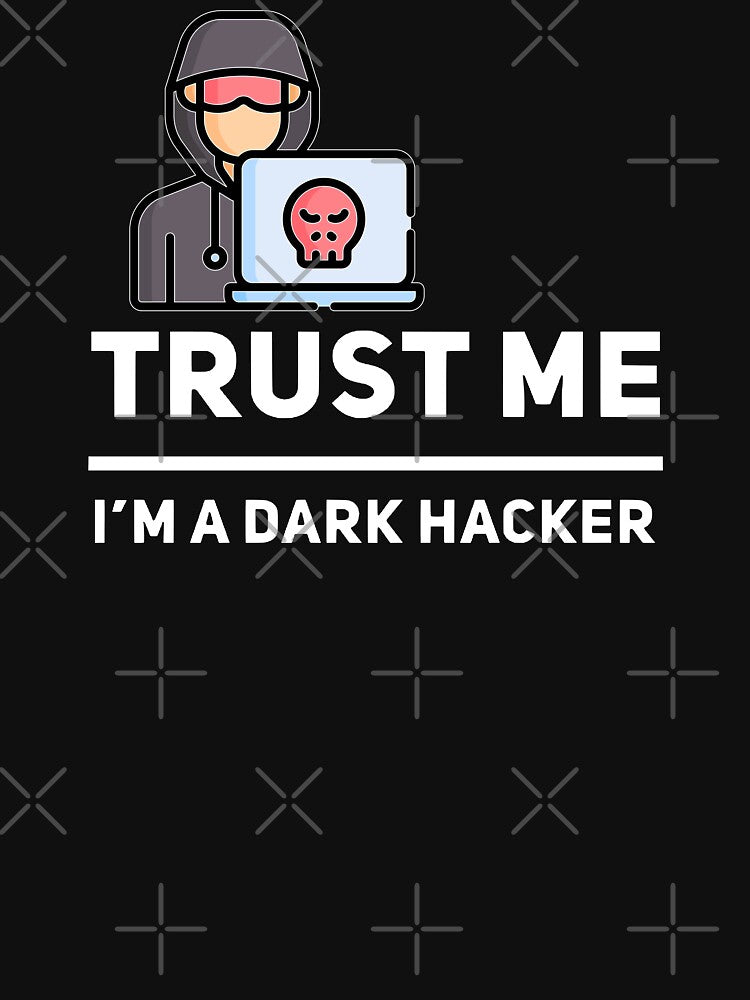 Trust Me I'm A Dark Hacker (color white) by Stornu2Ruedas T-Shirts, Hoodie, Sweatshirt | BlankRebels.com (Image 3)