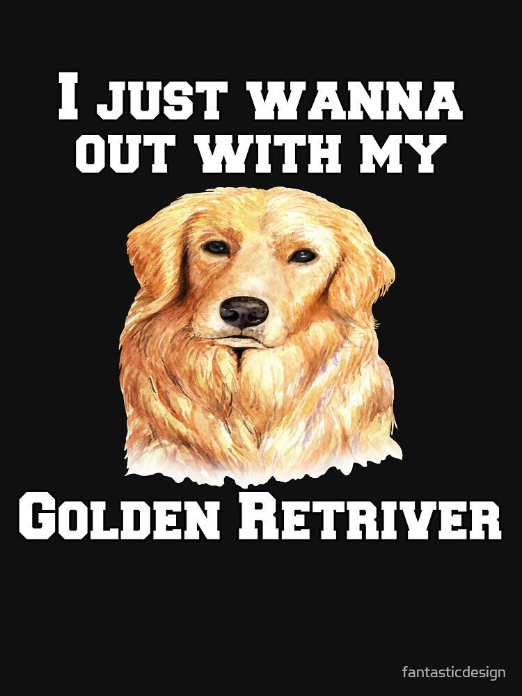 Golden Retriever Dog Pet Owner I Just Wanna Hang Out With My Golden Retrieve by fantasticdesign T-Shirts,... (Image 3)