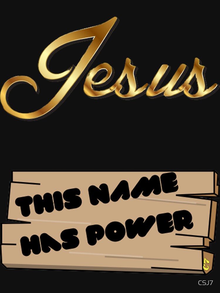 JESUS! This name has power by CSJ7 T-Shirts, Hoodie, Sweatshirt | BlankRebels.com (Image 3)