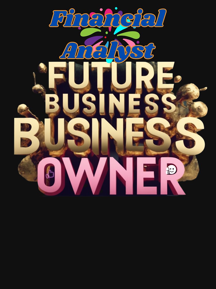 FINANCIAL ANALYST FUTURE BUSINESS OWNER, MOM, DAD, GIFT, PYJAMAS by carlos crane T-Shirts, Hoodie, Sweatshirt (Image 3)