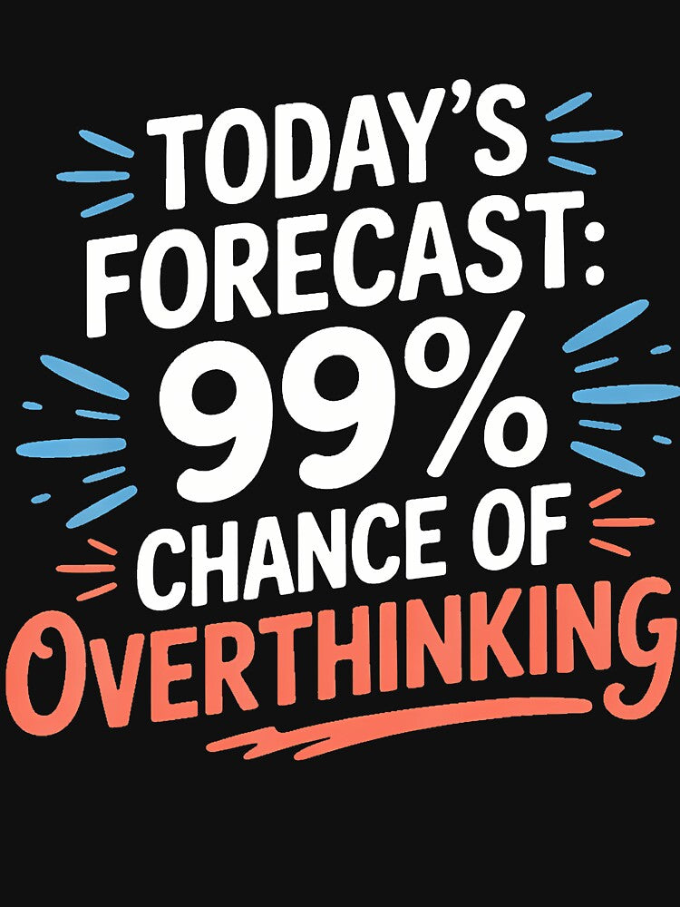 Today's Forecast 99' Chance Of Overthinking - by BarbaraLillie T-Shirts, Hoodie, Sweatshirt | BlankRebels.com (Image 3)