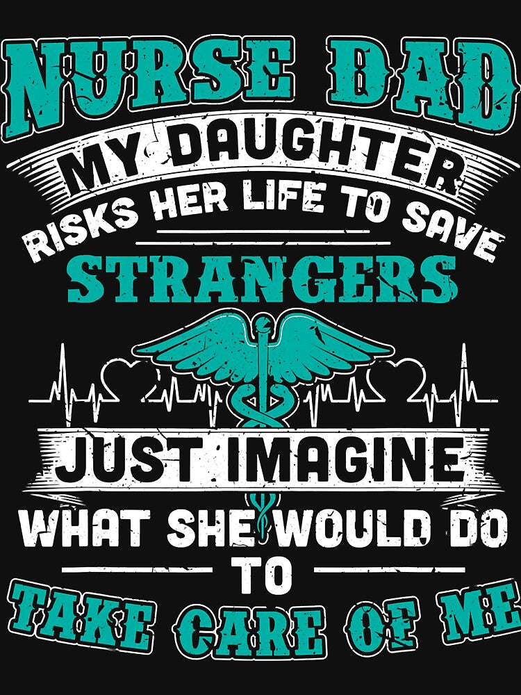 Nurse Dad - My Daughter Risks Her Life by rileyamiy T-Shirts, Hoodie, Sweatshirt | BlankRebels.com (Image 3)