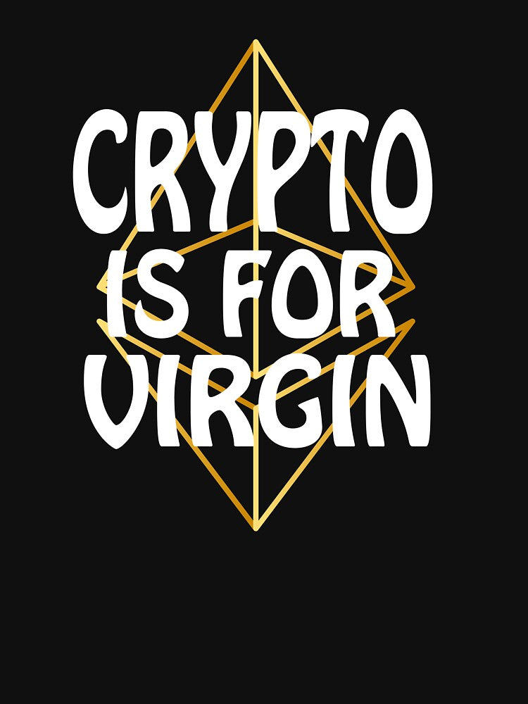 Crypto Is for Virgins Funny Digital Currency Bitcoin by CoolButFunny T-Shirts, Hoodie, Sweatshirt | BlankRebels.com (Image 3)