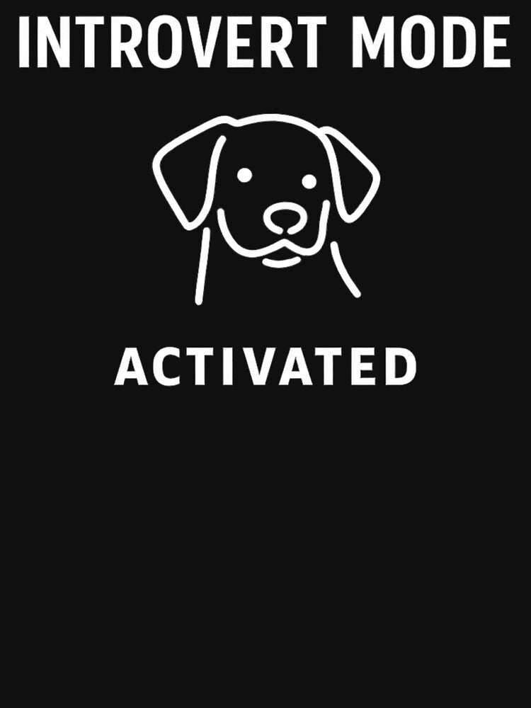 Introvert Mode Activated Dog Shirt – Funny Dog Lover Introvert Design by AdicretorDesign