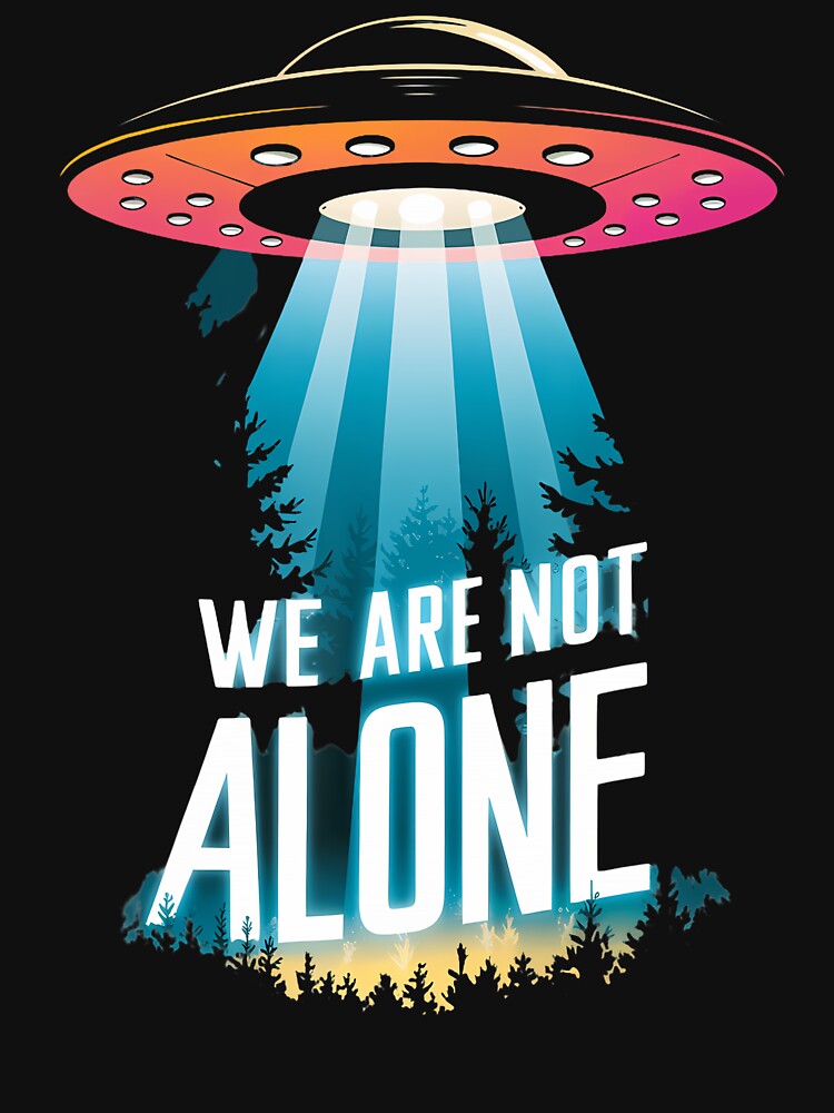 Ufo We Are Not Alone by SharronDawn T-Shirts, Hoodie, Sweatshirt | BlankRebels.com (Image 3)