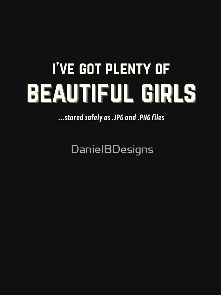 Beautiful Girls Stored as JPG and PNG by DanielBDesigns T-Shirts, Hoodie, Sweatshirt | BlankRebels.com (Image 3)