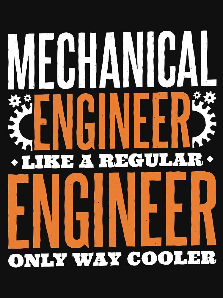 Mechanical Engineer Like A Regular Engineer Only Way Cooler by ibarrbeat T-Shirts, Hoodie, Sweatshirt (Image 3)
