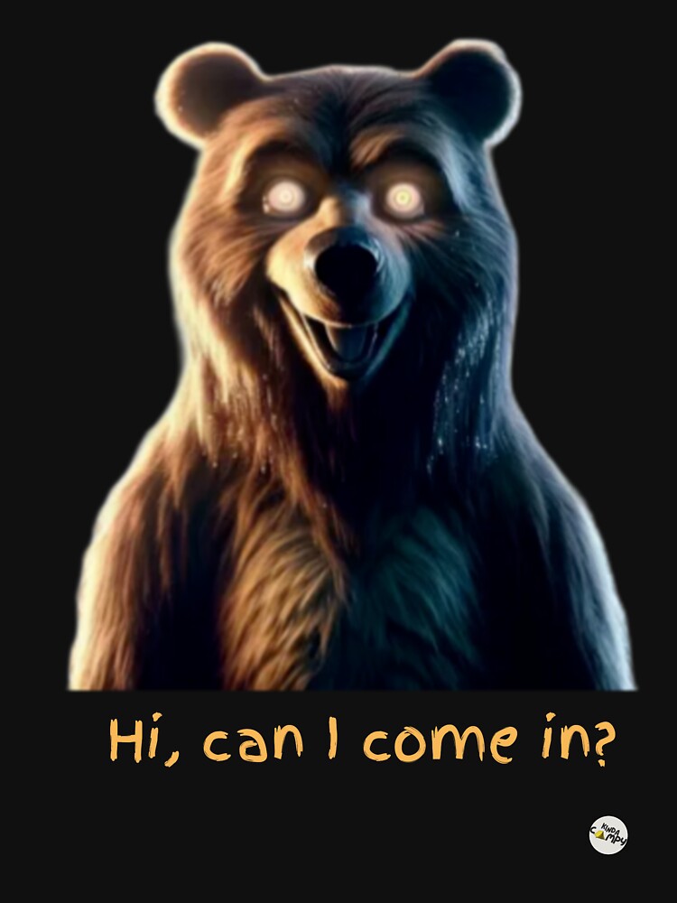Creepy Bear Can I come In by RyGustus T-Shirts, Hoodie, Sweatshirt | BlankRebels.com (Image 3)