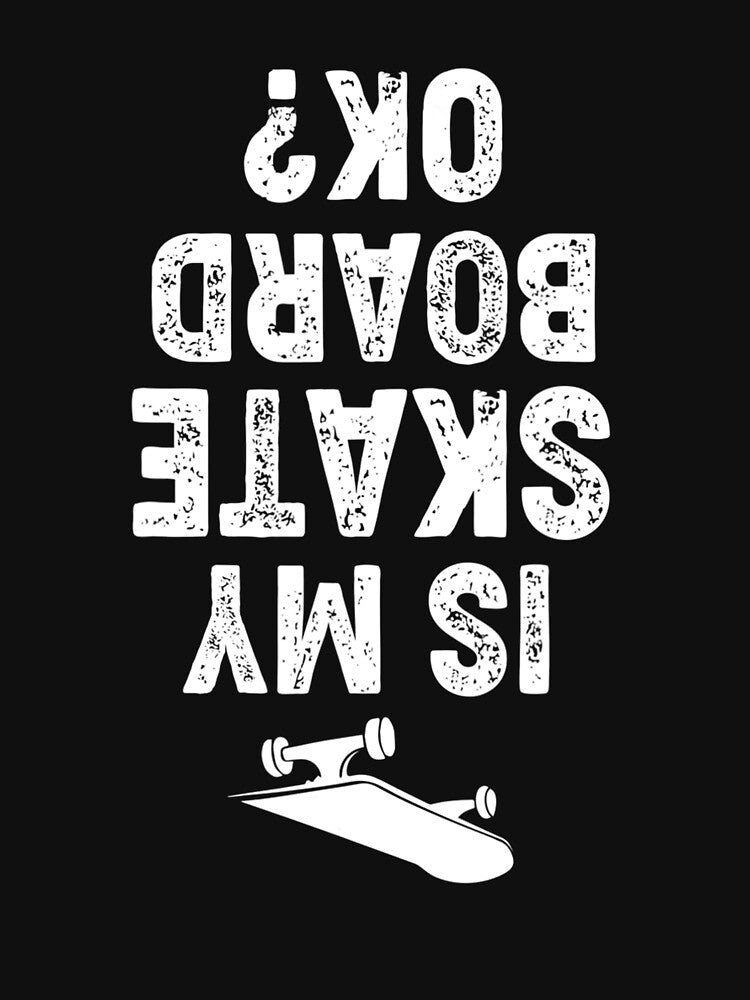 Skateboard  Skateboarding T s Is My Skateboard OK by davedirectone T-Shirts, Hoodie, Sweatshirt | BlankRebels.com (Image 3)