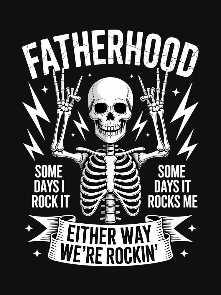 Fatherhood Some Days I Rock It Father's Day Skeleton Dad by EllenJast T-Shirts, Hoodie, Sweatshirt (Image 3)
