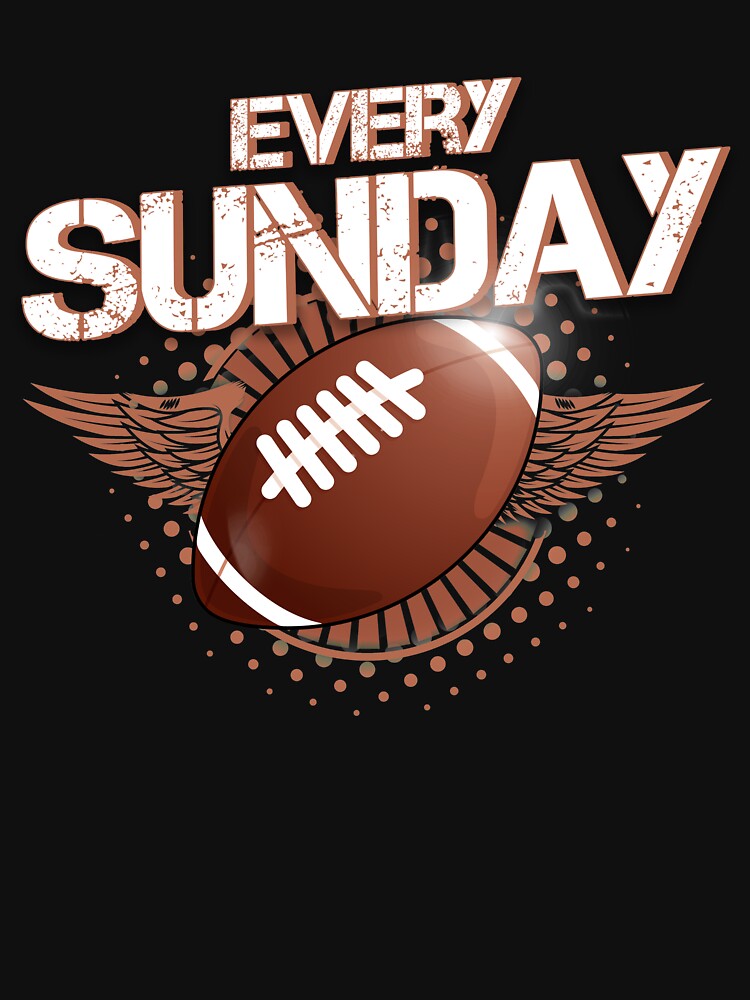 Every Sunday Football by BLake77777 T-Shirts, Hoodie, Sweatshirt | BlankRebels.com (Image 3)