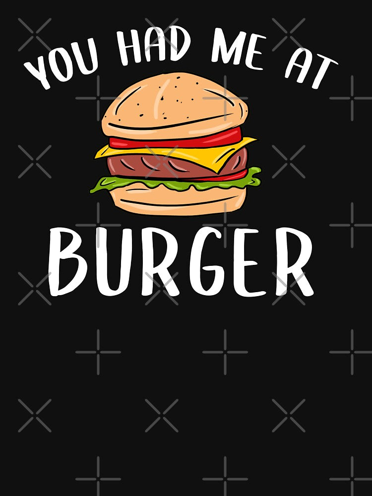 You Had Me at Burger, Gift for Burger Lover by GoldenGerrari T-Shirts, Hoodie, Sweatshirt | BlankRebels.com (Image 3)