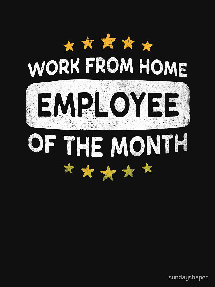 Work From Home Employee Of The Month by sundayshapes T-Shirts, Hoodie, Sweatshirt | BlankRebels.com (Image 3)