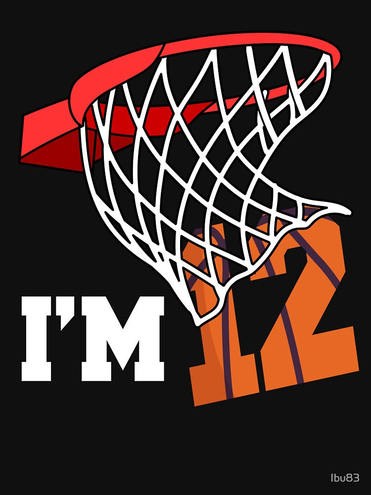 I'm 12 Basketball 12th birthday basketball player by Ibu83 T-Shirts, Hoodie, Sweatshirt | BlankRebels.com (Image 3)