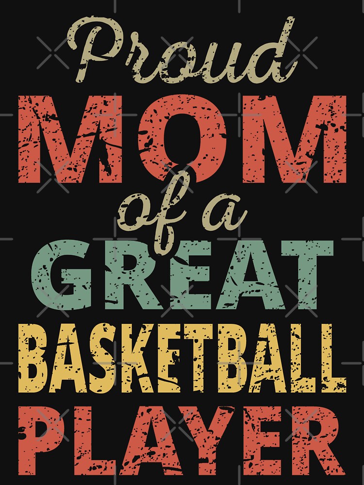 Proud Mom Of A Great Basketball Player II by Lemon Pepper T-Shirts, Hoodie, Sweatshirt | BlankRebels.com (Image 3)