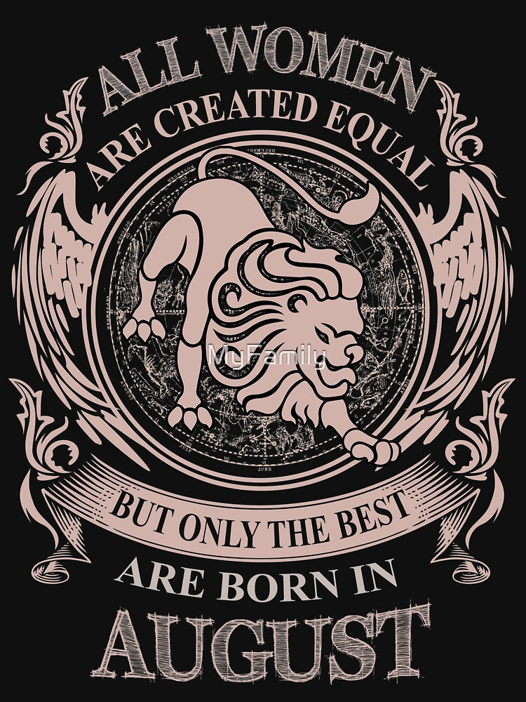 All Women are created equal but only the best are born in August by MyFamily T-Shirts, Hoodie, Sweatshirt (Image 2)