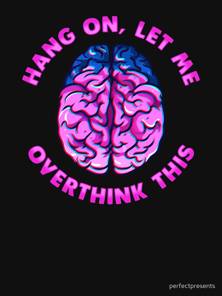 Funny Hang On Let Me Overthink This Thinking Pun by perfectpresents T-Shirts, Hoodie, Sweatshirt | BlankRebels.com (Image 3)