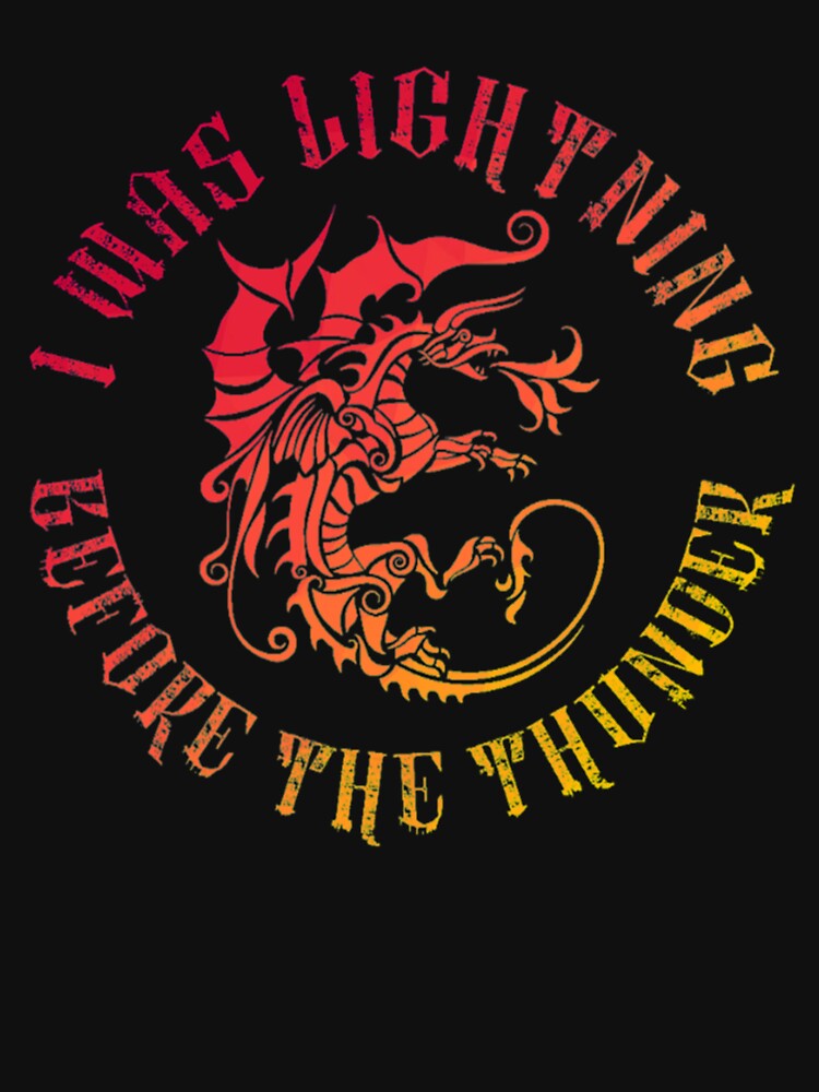 I Was Lightning Before The Thunder  The Dragons by ConnorTshirts T-Shirts, Hoodie, Sweatshirt | BlankRebels.com (Image 3)