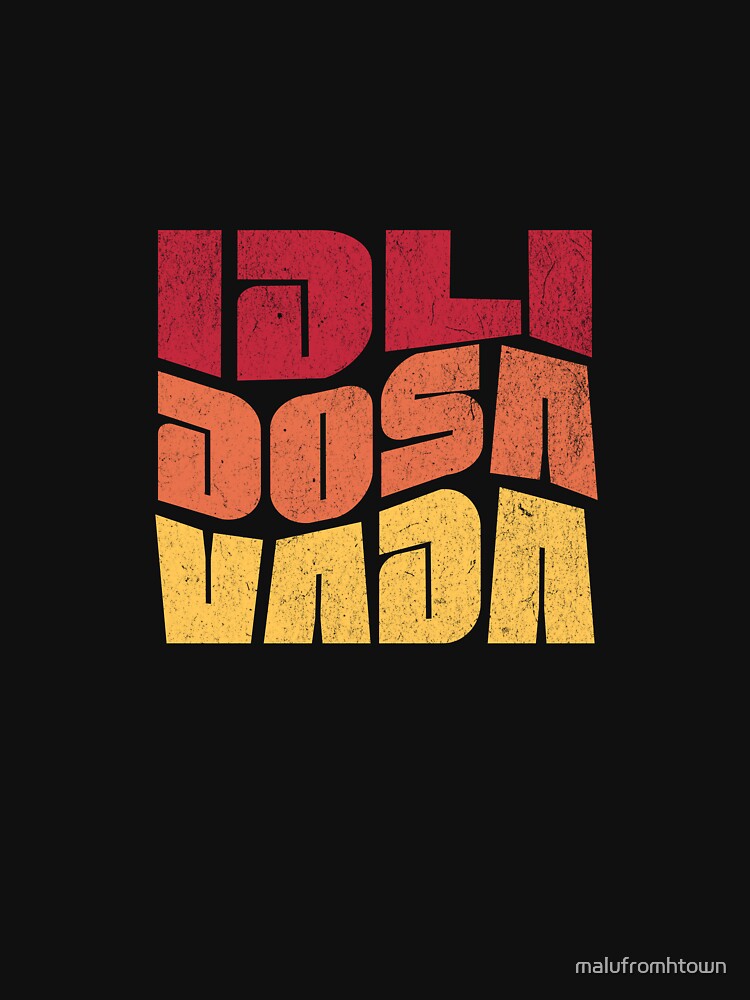 IDLI DOSA VADA by malufromhtown T-Shirts, Hoodie, Sweatshirt | BlankRebels.com (Image 3)
