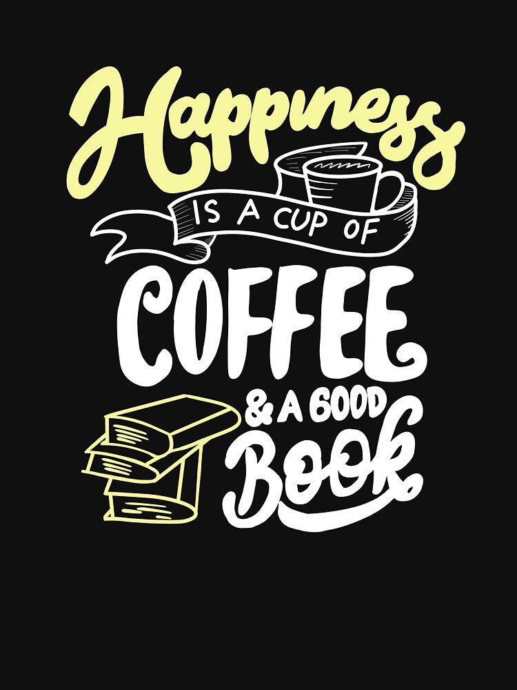 Happiness is a cup of coffee and a good book by NoveltyMerch T-Shirts, Hoodie, Sweatshirt | BlankRebels.com (Image 3)