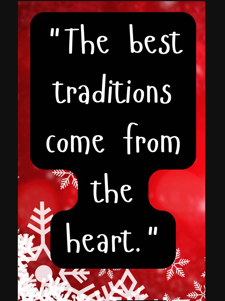 "The best traditions come from the heart." by CUTESTUFFnow T-Shirts, Hoodie, Sweatshirt | BlankRebels.com (Image 3)