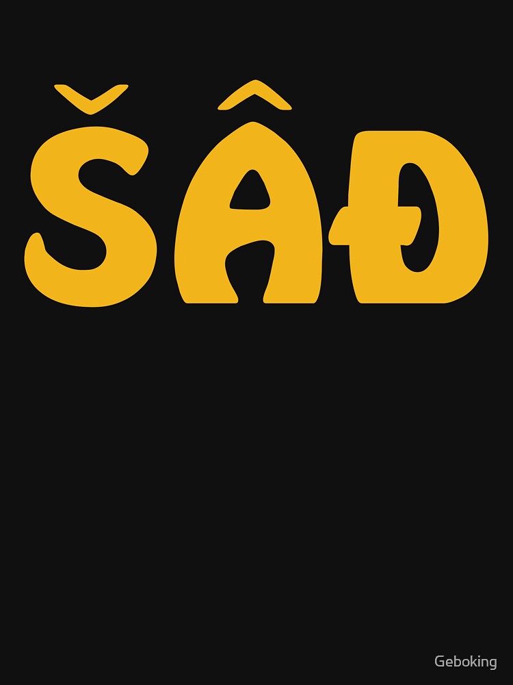 sad by Geboking T-Shirts, Hoodie, Sweatshirt | BlankRebels.com (Image 3)