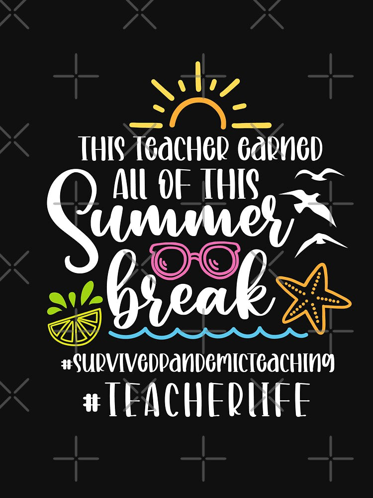 This teacher earned All of this Summer Break by ShutterKapan T-Shirts, Hoodie, Sweatshirt | BlankRebels.com (Image 3)