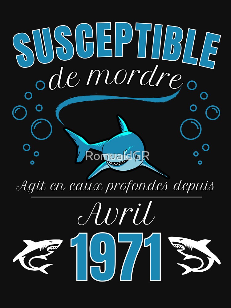 sensitive man humor gift born in 1971 - april by RomualdGR T-Shirts, Hoodie, Sweatshirt | BlankRebels.com (Image 3)