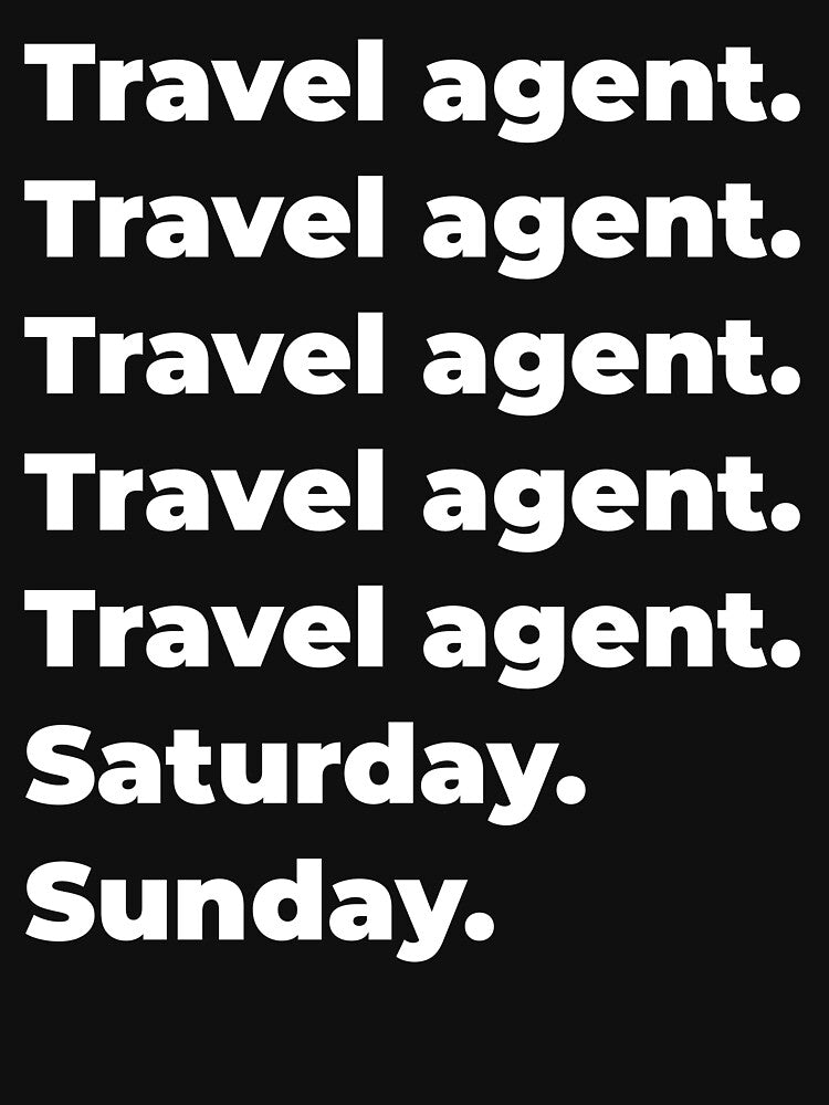 Travel agent saturday and sunday by SVPOD T-Shirts, Hoodie, Sweatshirt | BlankRebels.com (Image 3)