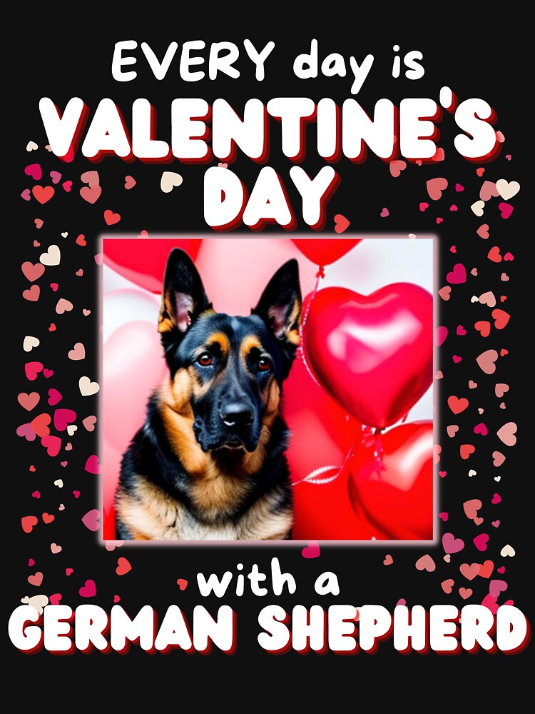 Every Day is Valentine's Day With a German Shepherd by GermanShepMan T-Shirts, Hoodie, Sweatshirt | BlankRebels.com (Image 3)