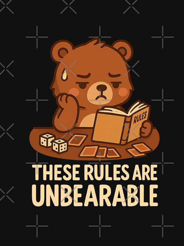 These Rules Are Unbearable - Grumpy Bear Board Game Design by Between Clouds T-Shirts, Hoodie, Sweatshirt (Image 3)