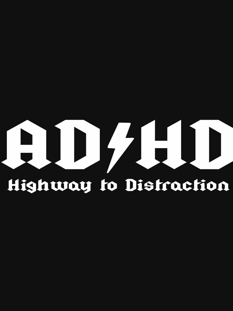Adhd Highway To Distraction by Justisen