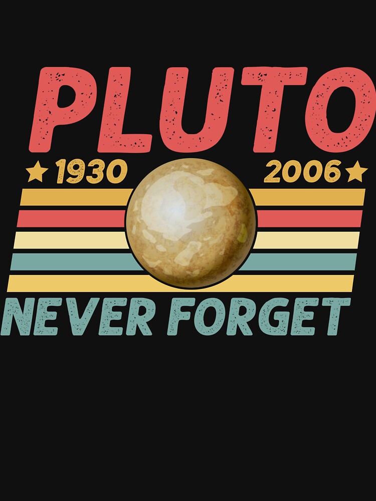 Pluto - Never Forget by murkyswamp T-Shirts, Hoodie, Sweatshirt | BlankRebels.com (Image 3)