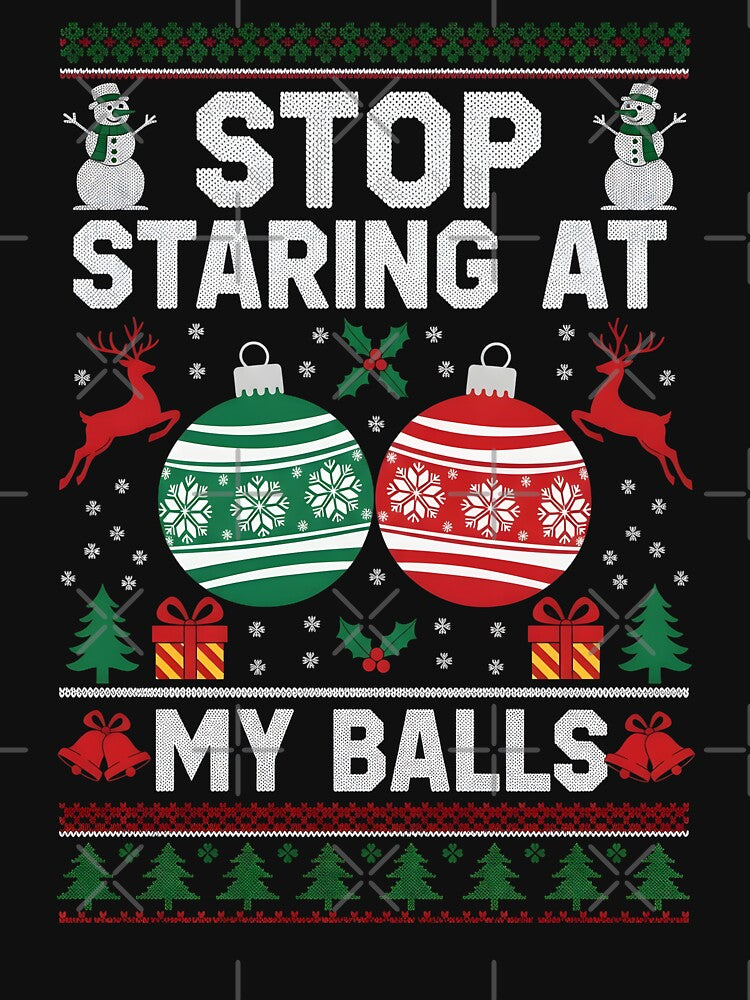 Stop Starring at My Balls - Christmas Ornament Meme by BakeryDozen T-Shirts, Hoodie, Sweatshirt | BlankRebels.com (Image 3)