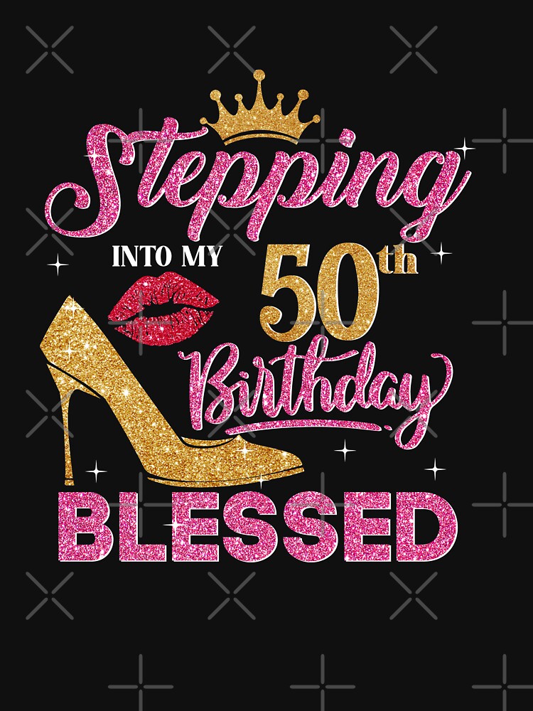 Stepping into 50th Birthday by binly123 T-Shirts, Hoodie, Sweatshirt | BlankRebels.com (Image 3)